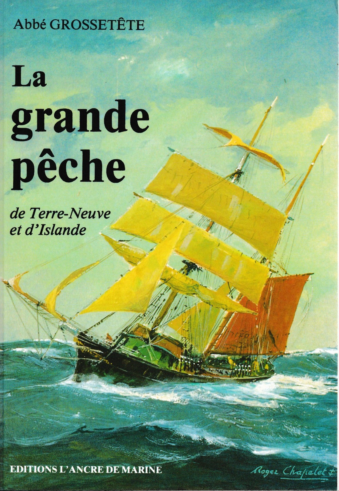 La grande pêche - de Terre-Neuve et d'Islande